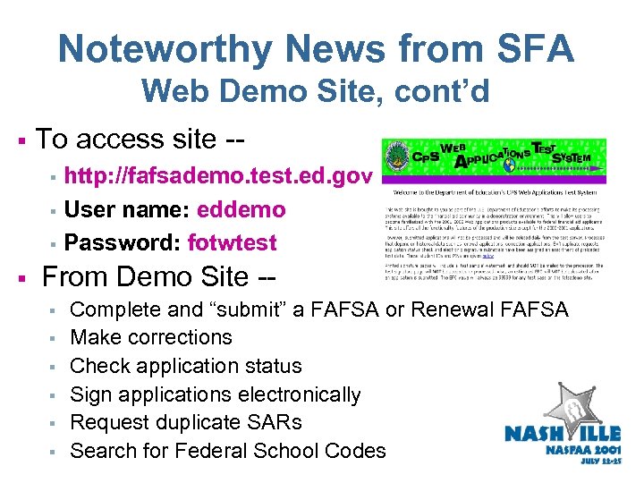 Noteworthy News from SFA Web Demo Site, cont’d § To access site -http: //fafsademo.