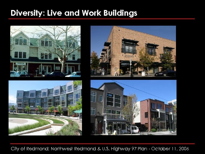 Diversity: Live and Work Buildings City of Redmond: Northwest Redmond & U. S. Highway