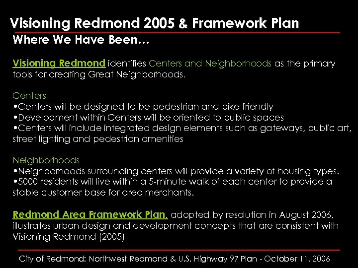 Visioning Redmond 2005 & Framework Plan Where We Have Been… Visioning Redmond identifies Centers