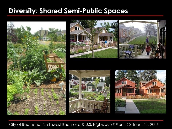 Diversity: Shared Semi-Public Spaces City of Redmond: Northwest Redmond & U. S. Highway 97