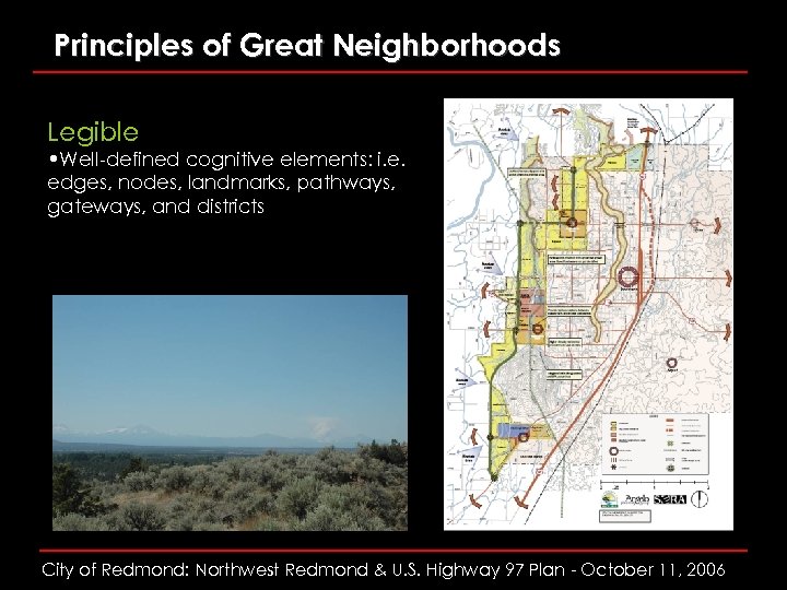 Principles of Great Neighborhoods Legible • Well-defined cognitive elements: i. e. edges, nodes, landmarks,