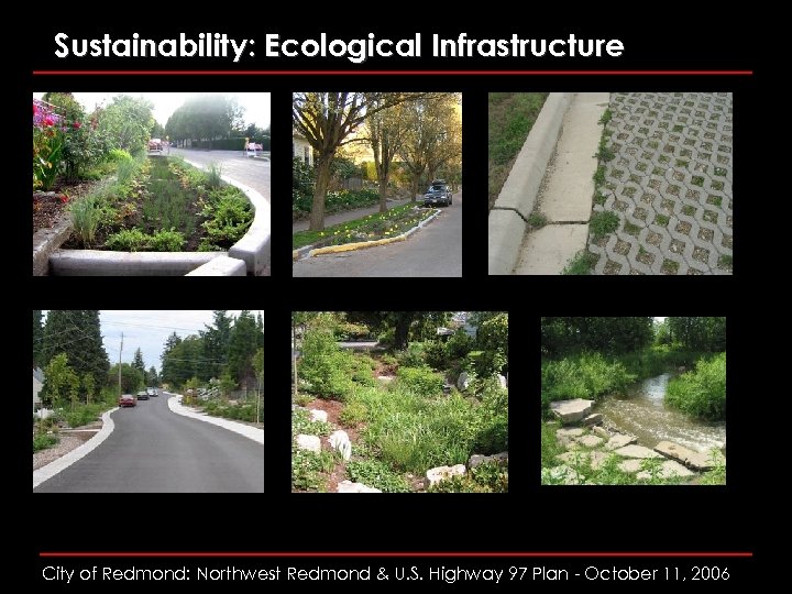 Sustainability: Ecological Infrastructure City of Redmond: Northwest Redmond & U. S. Highway 97 Plan