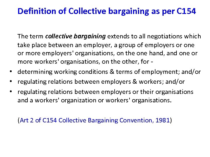 Definition of Collective bargaining as per C 154 The term collective bargaining extends to
