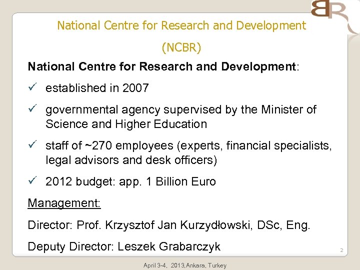 National Centre for Research and Development (NCBR) National Centre for Research and Development: ü