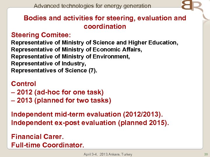 Advanced technologies for energy generation Bodies and activities for steering, evaluation and coordination Steering