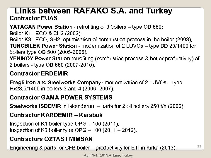 Links between RAFAKO S. A. and Turkey Contractor EUAS YATAGAN Power Station - retrofiting