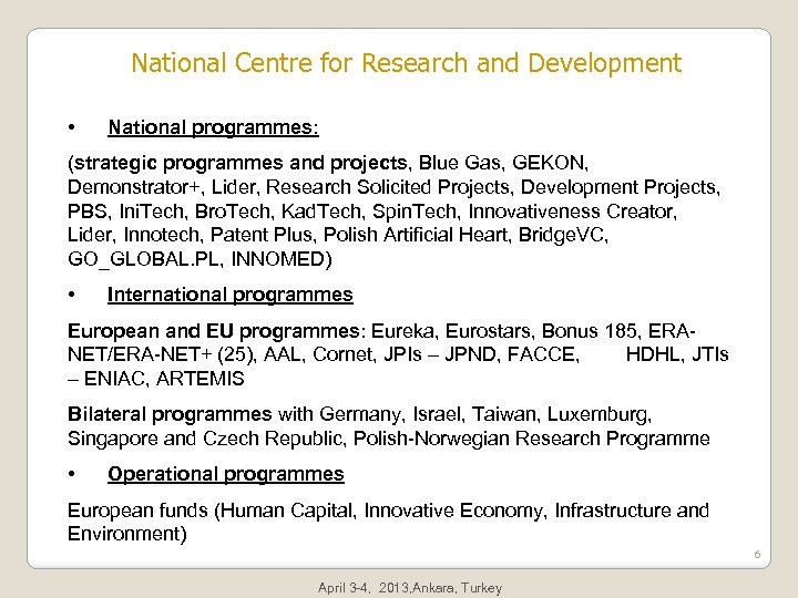 National Centre for Research and Development • National programmes: (strategic programmes and projects, Blue