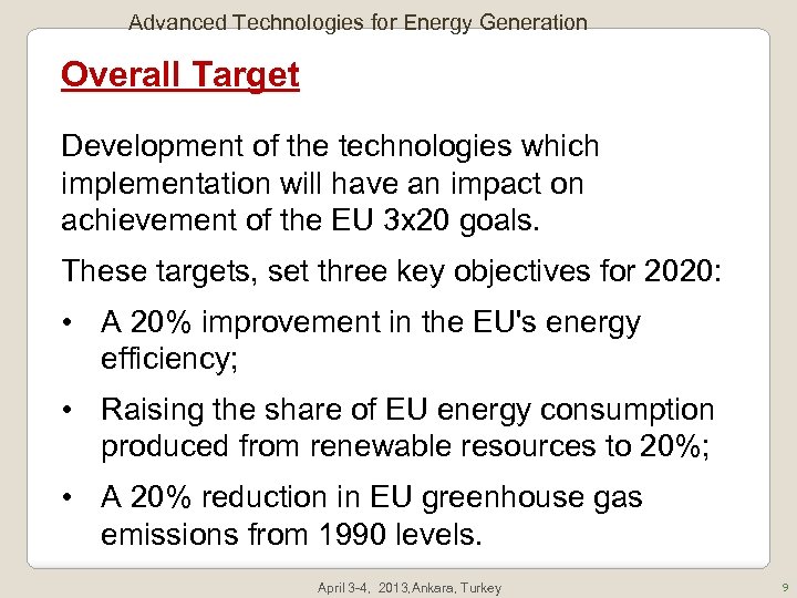 Advanced Technologies for Energy Generation Overall Target Development of the technologies which implementation will