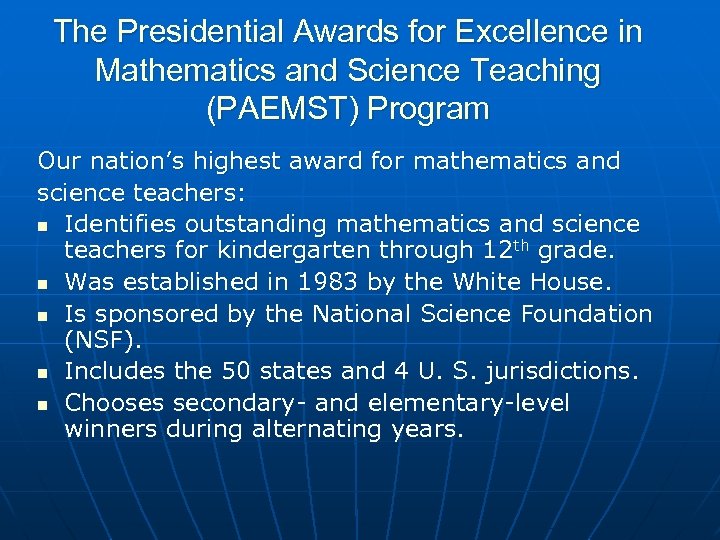 The Presidential Awards for Excellence in Mathematics and Science Teaching (PAEMST) Program Our nation’s