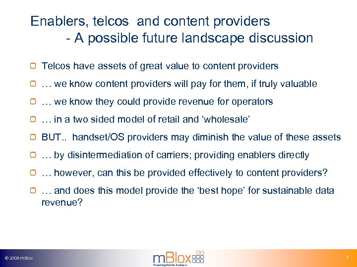 Enablers, telcos and content providers - A possible future landscape discussion Telcos have assets