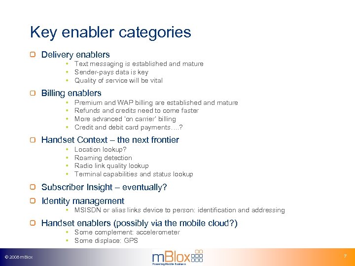 Key enabler categories Delivery enablers • Text messaging is established and mature • Sender-pays