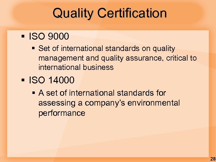 Quality Certification § ISO 9000 § Set of international standards on quality management and