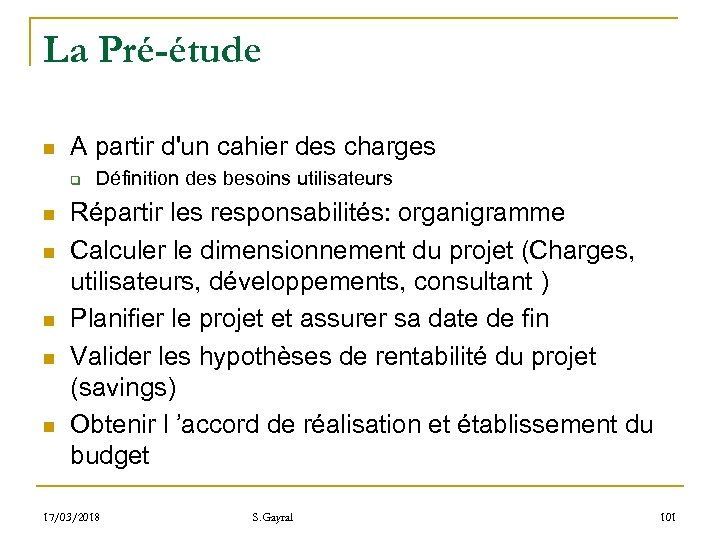 La Pré-étude n A partir d'un cahier des charges q n n n Définition