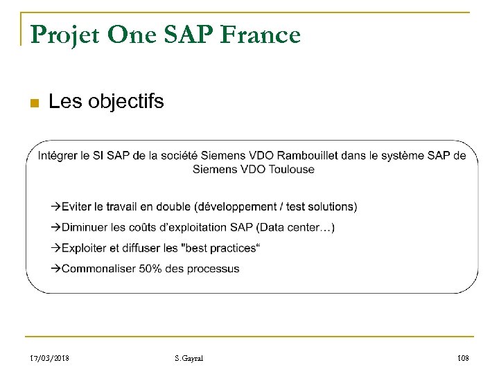 Projet One SAP France n Les objectifs 17/03/2018 S. Gayral 108 