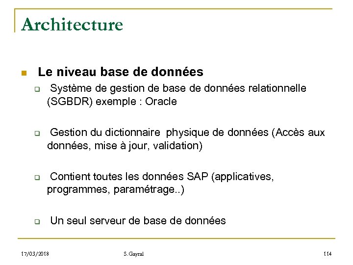 Architecture n Le niveau base de données q q Système de gestion de base