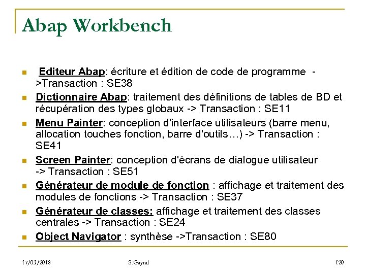 Abap Workbench n n n n Editeur Abap: écriture et édition de code de