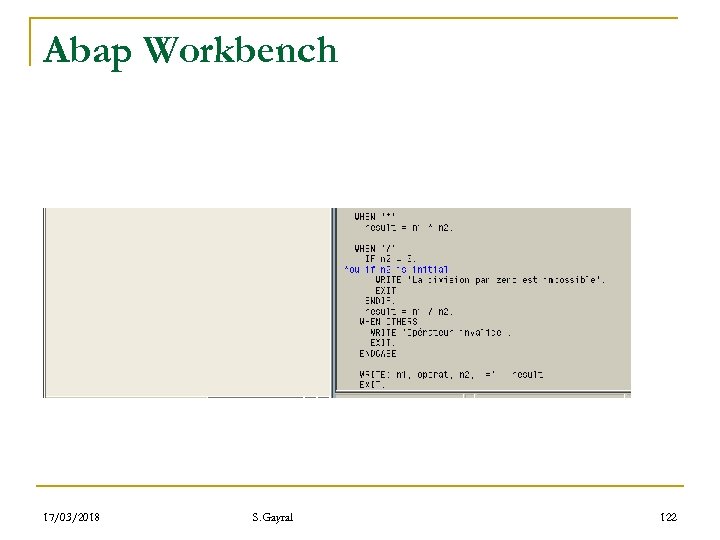 Abap Workbench 17/03/2018 S. Gayral 122 