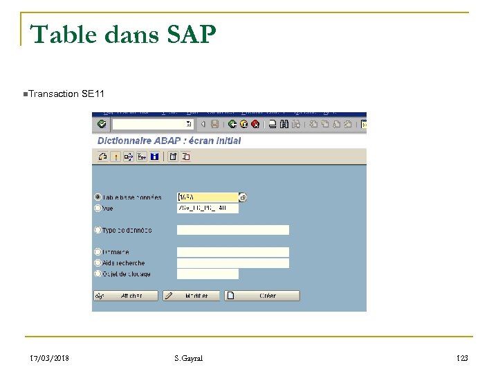 Table dans SAP n. Transaction SE 11 17/03/2018 S. Gayral 123 