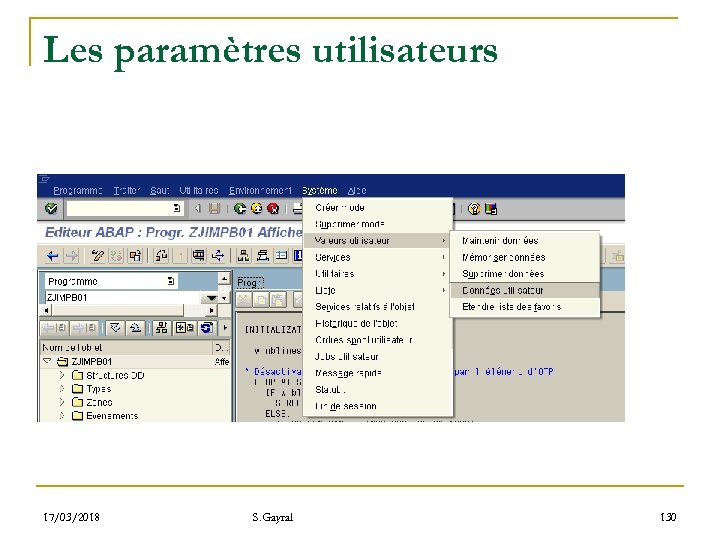 Les paramètres utilisateurs 17/03/2018 S. Gayral 130 