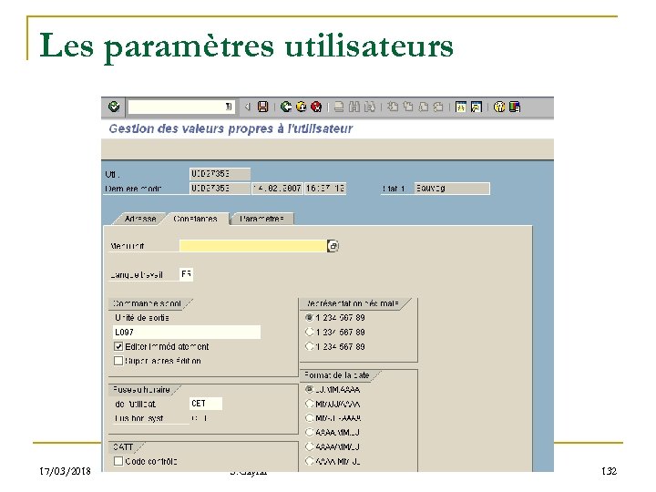 Les paramètres utilisateurs 17/03/2018 S. Gayral 132 