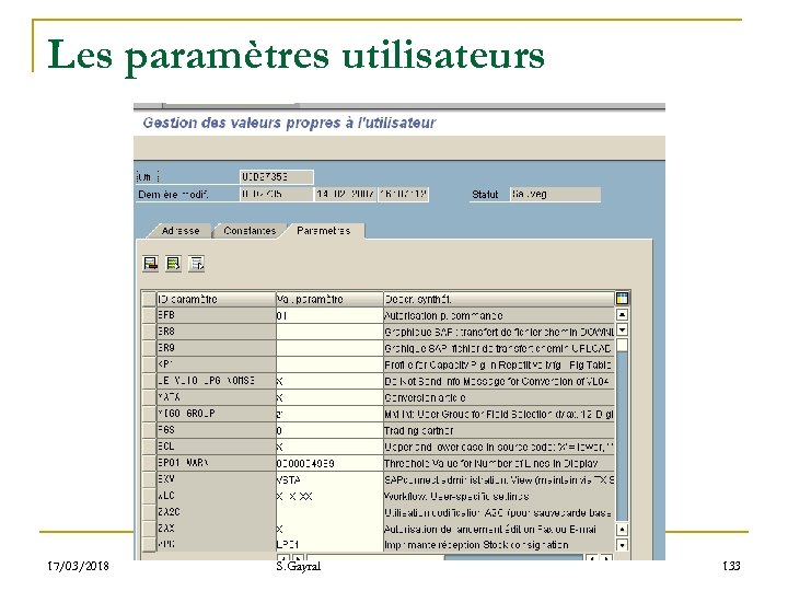 Les paramètres utilisateurs 17/03/2018 S. Gayral 133 