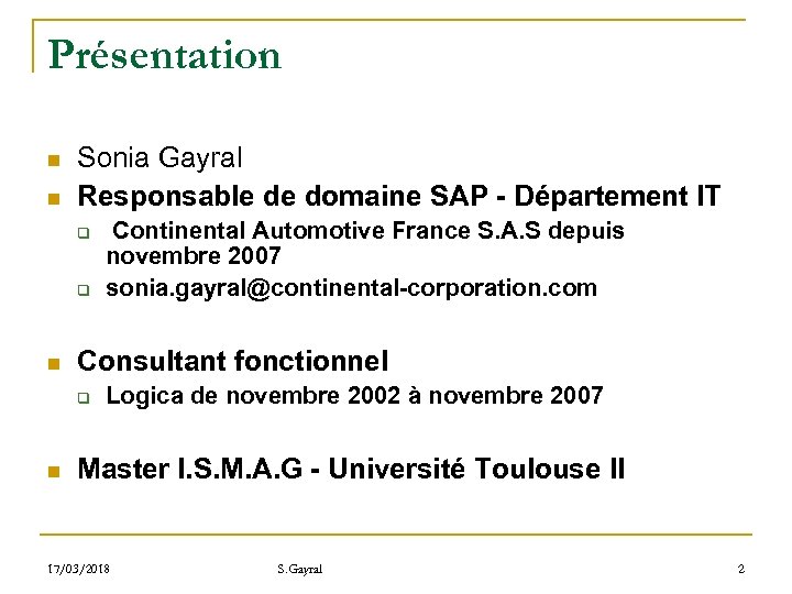 Présentation n n Sonia Gayral Responsable de domaine SAP - Département IT q q