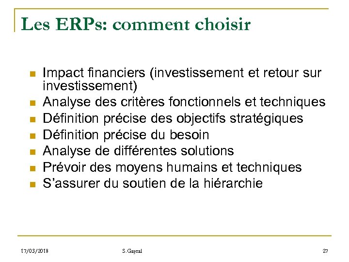 Les ERPs: comment choisir n n n n Impact financiers (investissement et retour sur