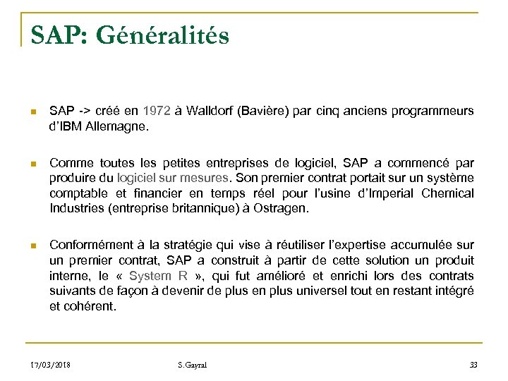 SAP: Généralités n SAP -> créé en 1972 à Walldorf (Bavière) par cinq anciens