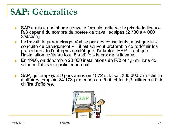 SAP: Généralités n n SAP a mis au point une nouvelle formule tarifaire :