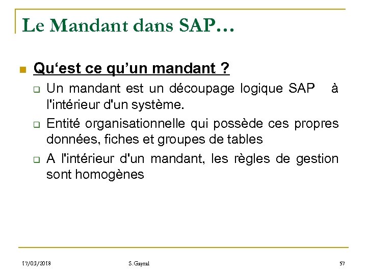 Le Mandant dans SAP… n Qu‘est ce qu’un mandant ? q q q Un