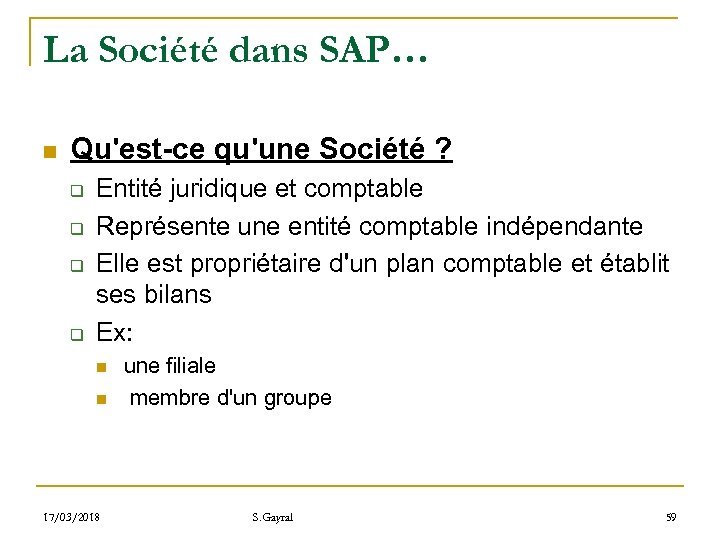 La Société dans SAP… n Qu'est-ce qu'une Société ? q q Entité juridique et