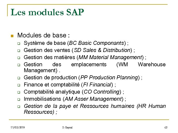 Les modules SAP n Modules de base : q q q q q Système