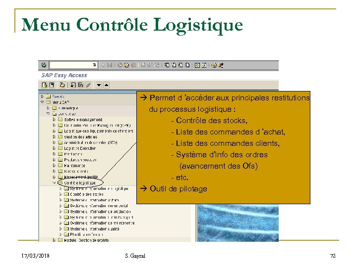 Menu Contrôle Logistique Permet d ’accéder aux principales restitutions du processus logistique : -