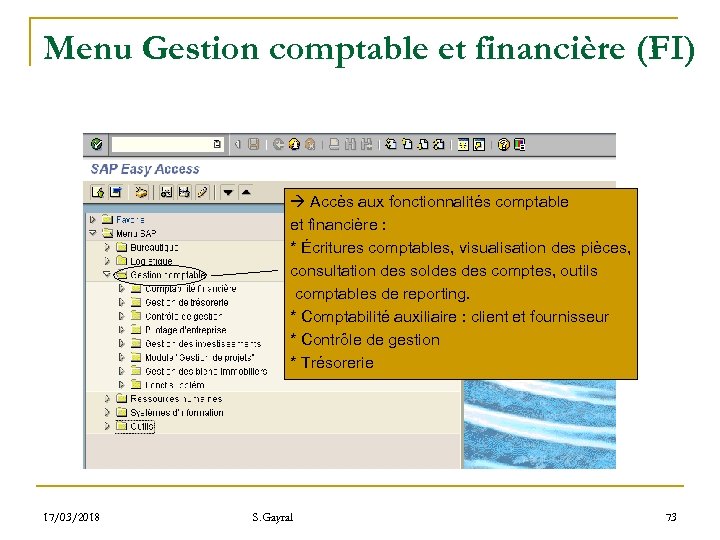 Menu Gestion comptable et financière (FI) Accès aux fonctionnalités comptable et financière : *