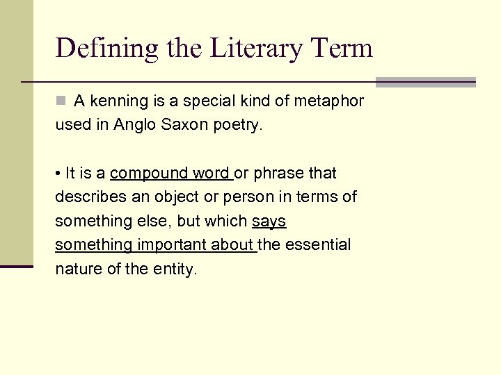 Defining the Literary Term n A kenning is a special kind of metaphor used