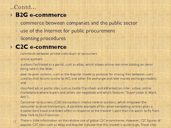 . . Contd… B 2 G e-commerce between companies and the public sector use
