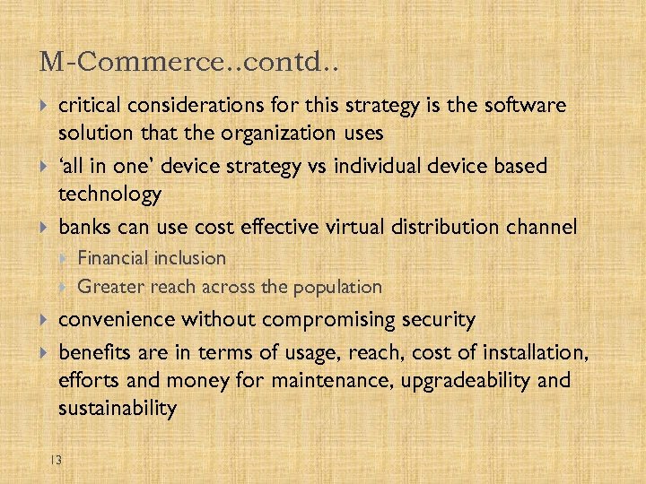 M-Commerce. . contd. . critical considerations for this strategy is the software solution that