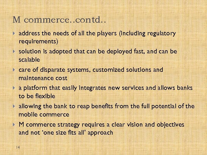M commerce. . contd. . address the needs of all the players (including regulatory