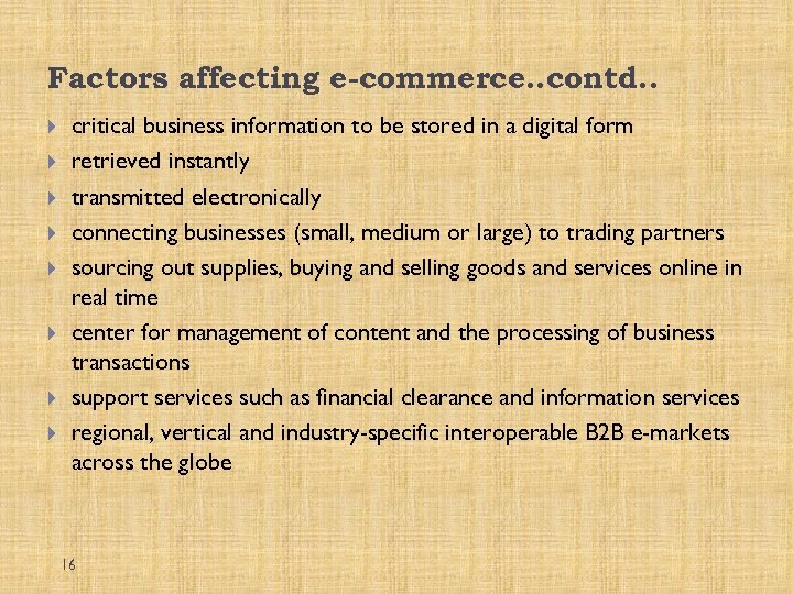 Factors affecting e-commerce. . contd. . critical business information to be stored in a