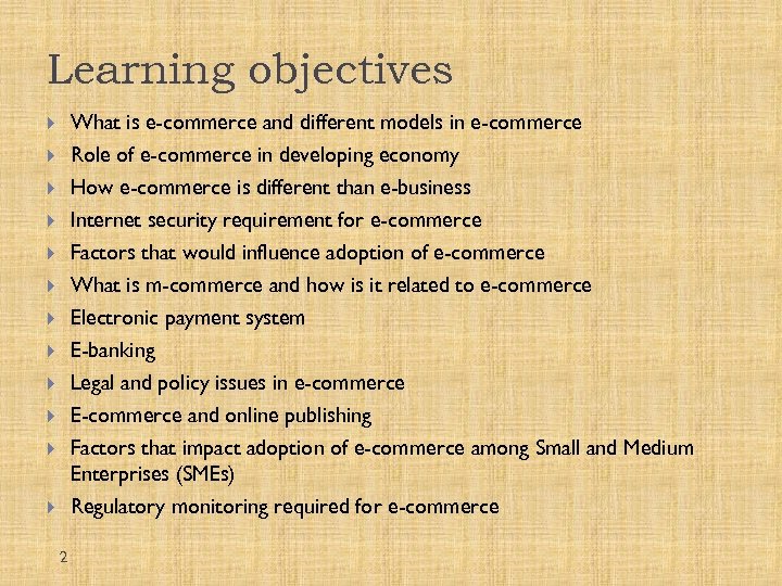 Learning objectives What is e-commerce and different models in e-commerce Role of e-commerce in