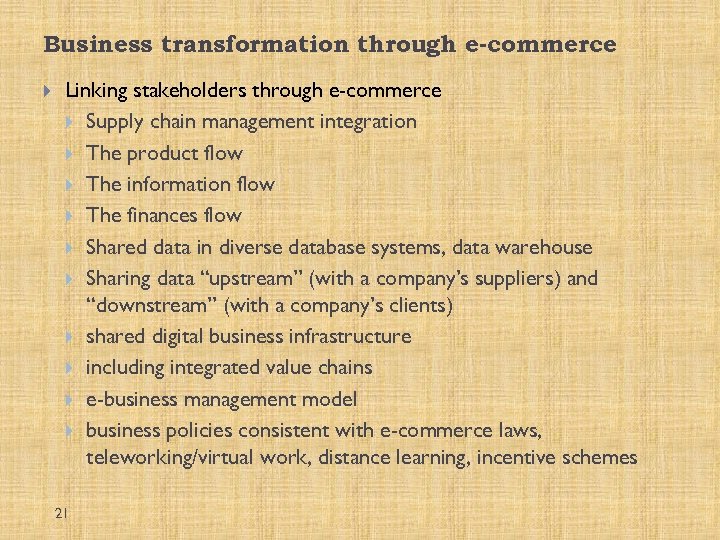Business transformation through e-commerce Linking stakeholders through e-commerce Supply chain management integration The product