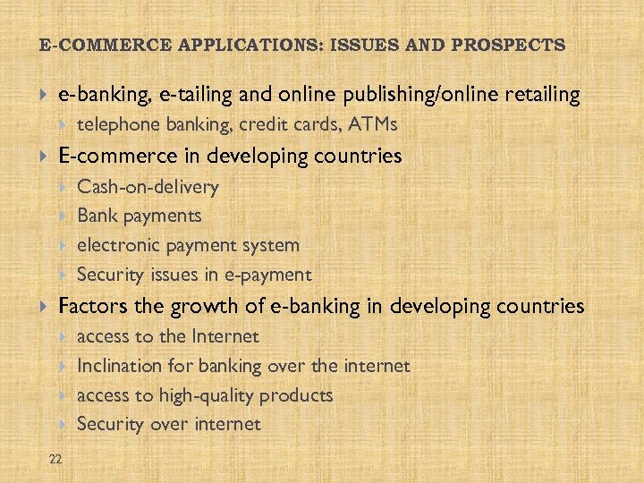 E-COMMERCE APPLICATIONS: ISSUES AND PROSPECTS e-banking, e-tailing and online publishing/online retailing E-commerce in developing