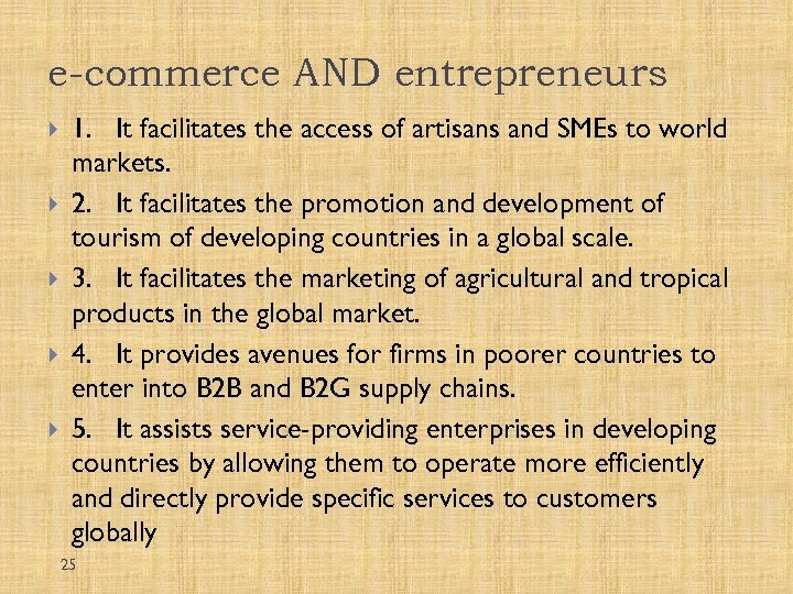e-commerce AND entrepreneurs 1. It facilitates the access of artisans and SMEs to world