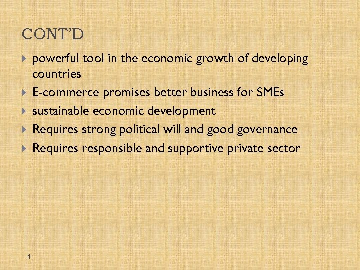 CONT’D powerful tool in the economic growth of developing countries E-commerce promises better business