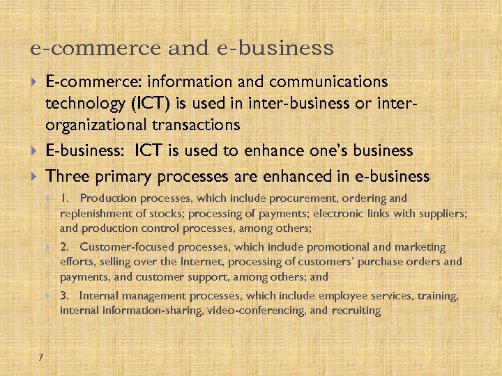 e-commerce and e-business E-commerce: information and communications technology (ICT) is used in inter-business or