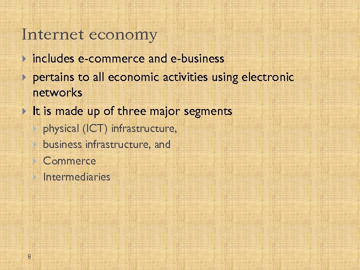 Internet economy includes e-commerce and e-business pertains to all economic activities using electronic networks