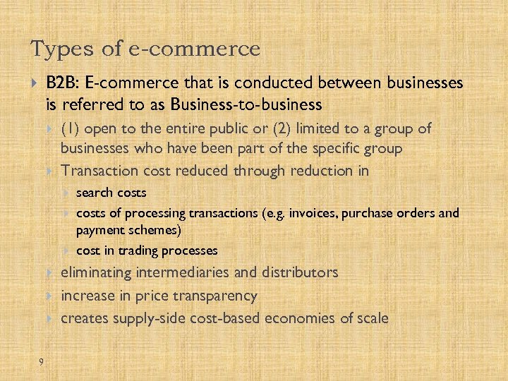 Types of e-commerce B 2 B: E-commerce that is conducted between businesses is referred