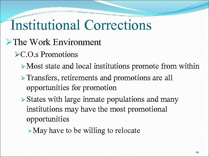 Institutional Corrections ØThe Work Environment ØC. O. s Promotions Ø Most state and local
