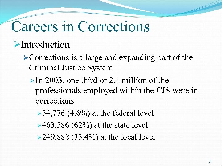 Careers in Corrections ØIntroduction ØCorrections is a large and expanding part of the Criminal