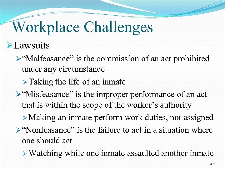 Workplace Challenges ØLawsuits Ø“Malfeasance” is the commission of an act prohibited under any circumstance